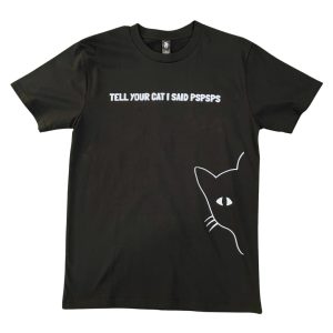 Tell Your Cat I Said PSPSPS